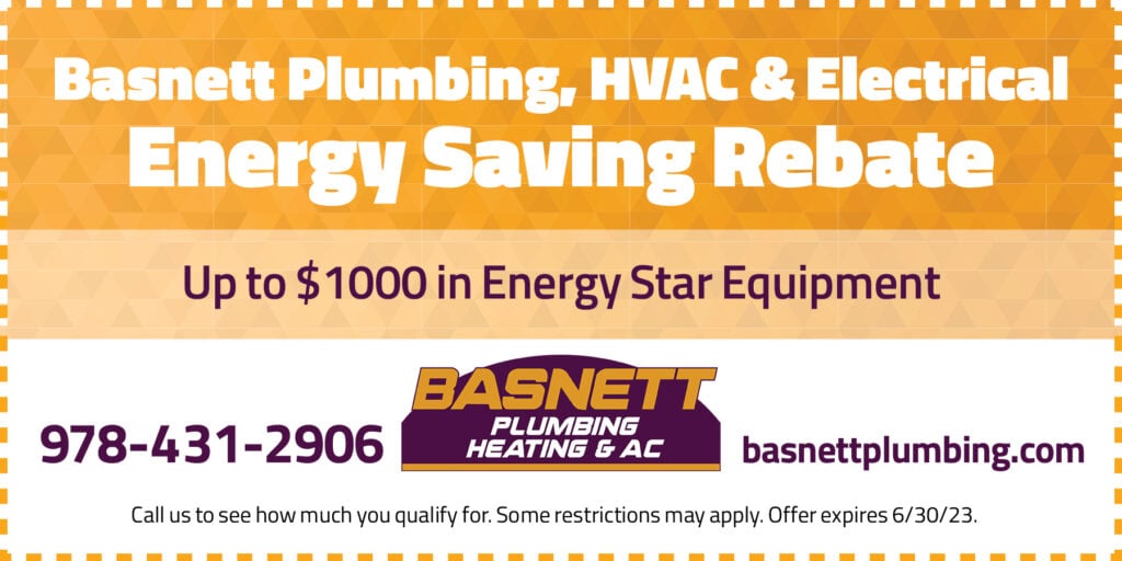 Basnett Plumbing, HVAC & Electrical Energy Saving Rebate Upto $1000 in Energy Star Equipment. Call us to see how much you qualify for. Some restrictions may apply. Offer expires 6/30/2023.