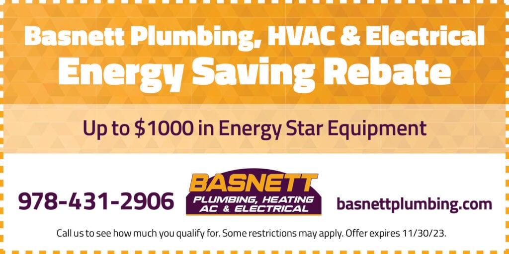 Basnett Plumbing, HVAC & Electrical Energy Saving Rebate Up to $1000 in Energy Star Equipment. Call us to see how much you qualify for. Some restrictions may apply. Offer expires 11/30/2023.