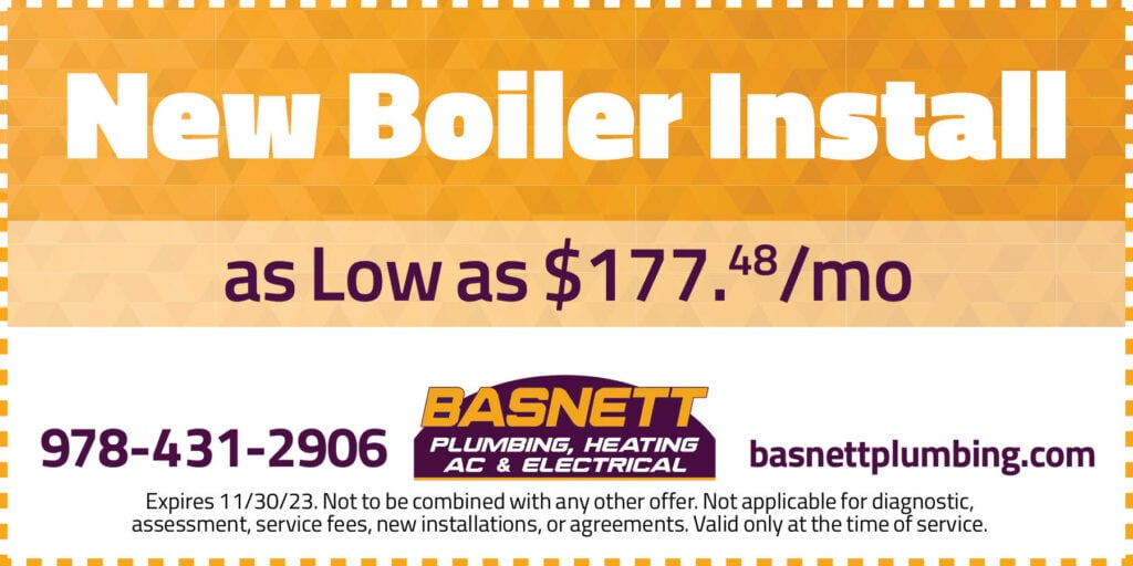 New Boiler Install as Low as $177.48/month. Expires 11/30/23. Not to be combined with any other offer. Not applicable for diagnostic, assessment, service fees, new installations, or agreements. Valid only at the time of service.